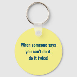Llavero Cuando alguien diga que no puede hacerlo, hágalo d