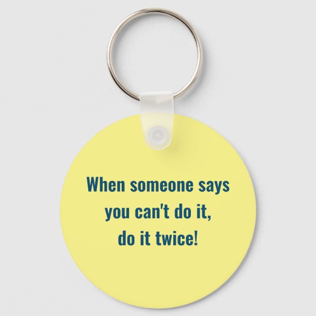 Llavero Cuando alguien diga que no puede hacerlo, hágalo d (Anverso)