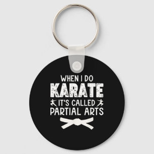Llavero Cuando hago Karate se llama Artes parciales 13
