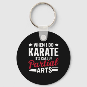 Llavero Cuando hago Karate se llama Artes Parciales 2 