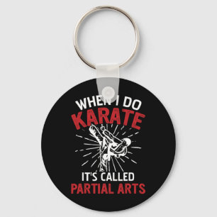 Llavero Cuando hago Karate se llama Artes parciales 5
