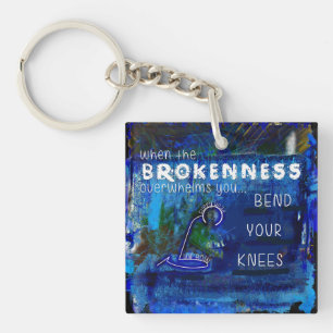 Llavero Cuando La Brokenness Te Abruma, Te Doblas Las Rodi