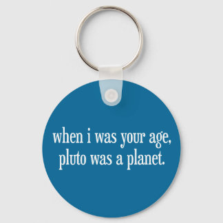 Llavero Cuando yo era tu edad Plutón era un planeta