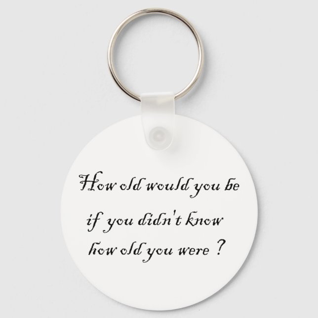 Llavero ¿Cuántos años tendrías si no lo supieras?-Cadena d (Anverso)