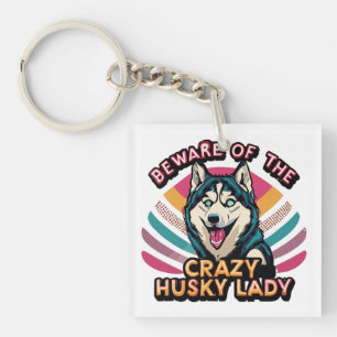 Llavero Cuidado con la loca Husky Lady Funny Husky Dog Mom