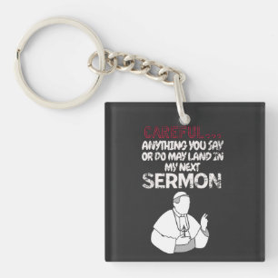 Llavero Cuidadosamente, cualquier cosa que digas o hagas p