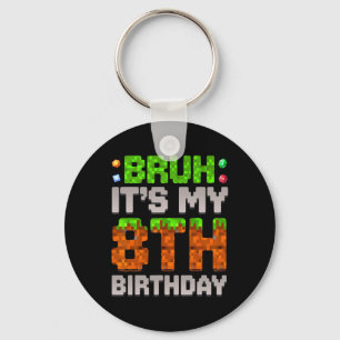 Llavero Cumpleaños Divertido Chico Bruh Es Mi Cumpleaños 8