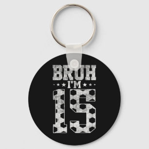 Llavero Cumpleaños número 15 de Bruh Fútbol Bruh Tengo 15 