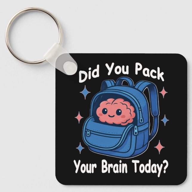 Llavero Cute “Did You Pack Your Brain Today?” Brain Pun (Anverso)