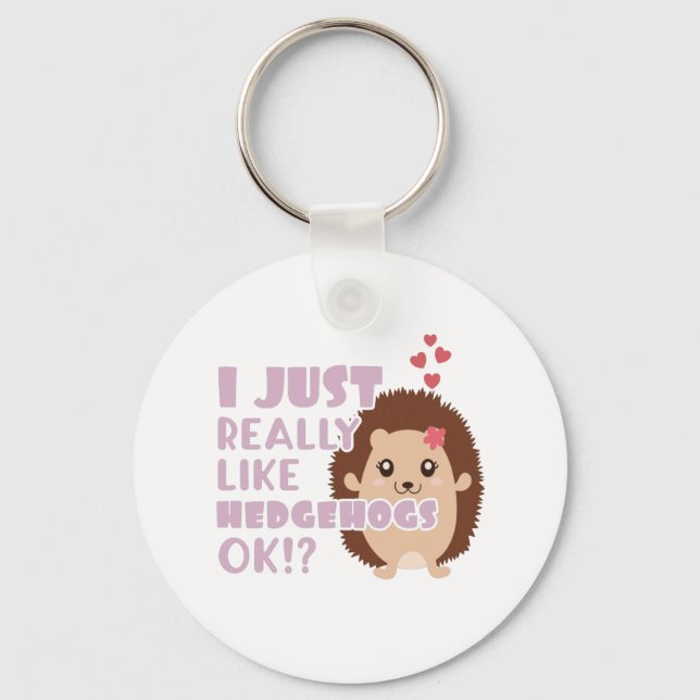 Llavero Cute Hedgehog Me Gusta Realmente Los Hedgehogs. (Anverso)