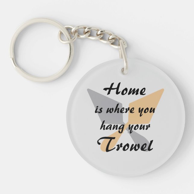 Llavero Cute Silver & Gold Home Where You Hang Your Trowel (Frente)