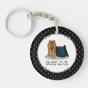 Llavero Cute Spoiled Rotten Yorkshire Terrier (Yorkie)