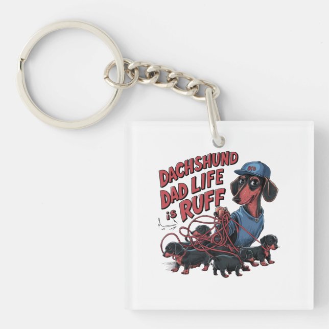 Llavero Dachshund Dad Life is Ruff (Frente)