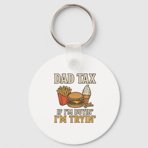 Llavero Dad Tax Divertido Comida Rápida Dad Cita Diseño Ve
