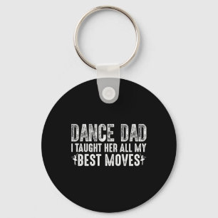 Llavero Dance Dad Le Enseñé Todos Mis Mejores Movimientos