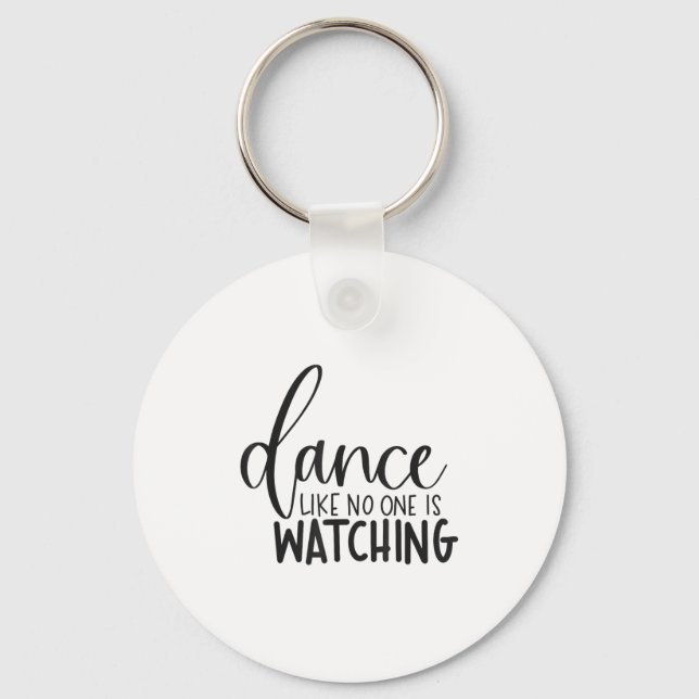 Llavero Dance Like Is Watching Insrational Motivational  (Anverso)