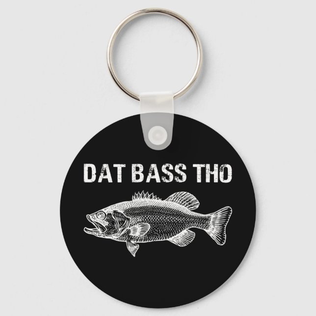 Llavero Dat Bass Tho Funny Fishing (Anverso)
