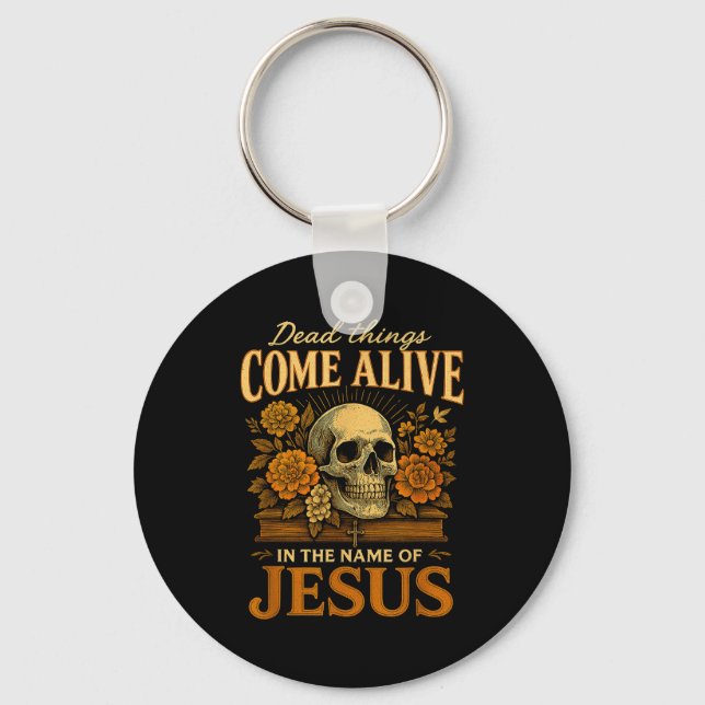 Llavero Dead Things Come Alive Name Of Jesus Christian Hal (Anverso)