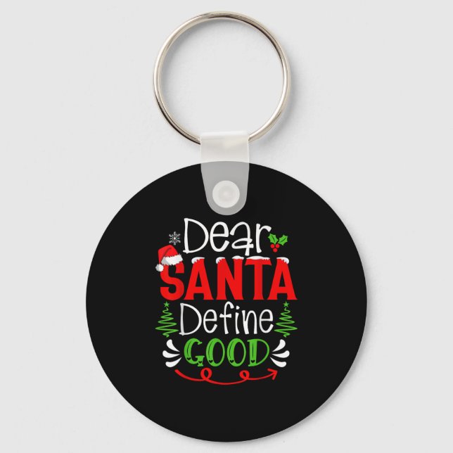 Llavero Dear Santa Define Good Christmas Humor Quotes Fami (Anverso)