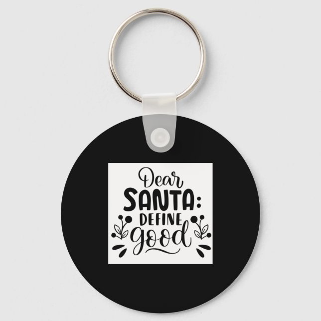 Llavero Dear Santa Define Good T Shirt  (Anverso)