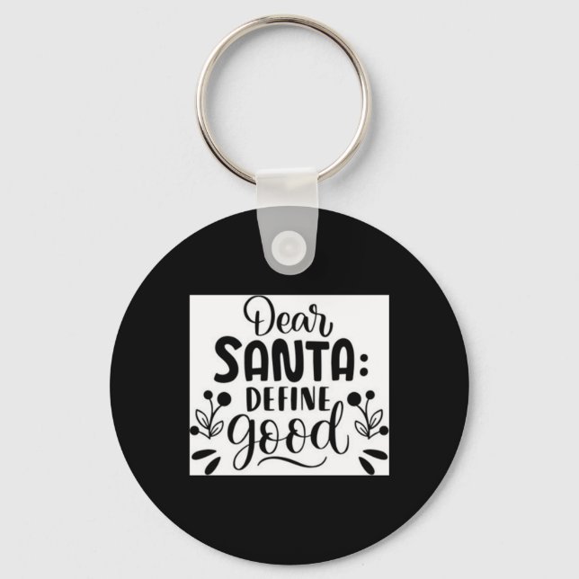 Llavero Dear Santa Define Good T Shirt  (Anverso)