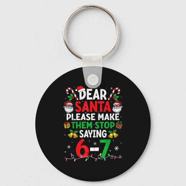Llavero Dear Santa Funny Christmas Shirts Stop Saying Six  (Anverso)