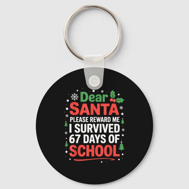 Llavero Dear Santa I Survived 67 Days Of School Christmas  (Anverso)