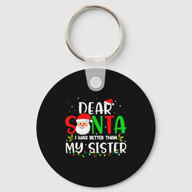 Llavero Dear Santa I Was Better Than My Sister  (Anverso)