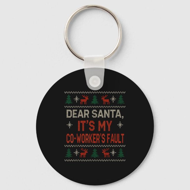 Llavero Dear Santa It’s My Co-worker’s Fault Ugly Sweater  (Anverso)