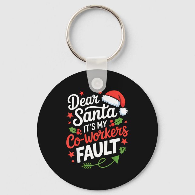 Llavero Dear Santa It's My Co-workers Fault Funny Office C (Anverso)