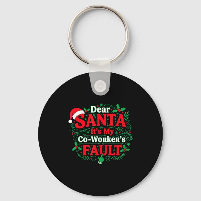 Llavero Dear Santa It's My Coworker's Fault Funny Christma (Anverso)