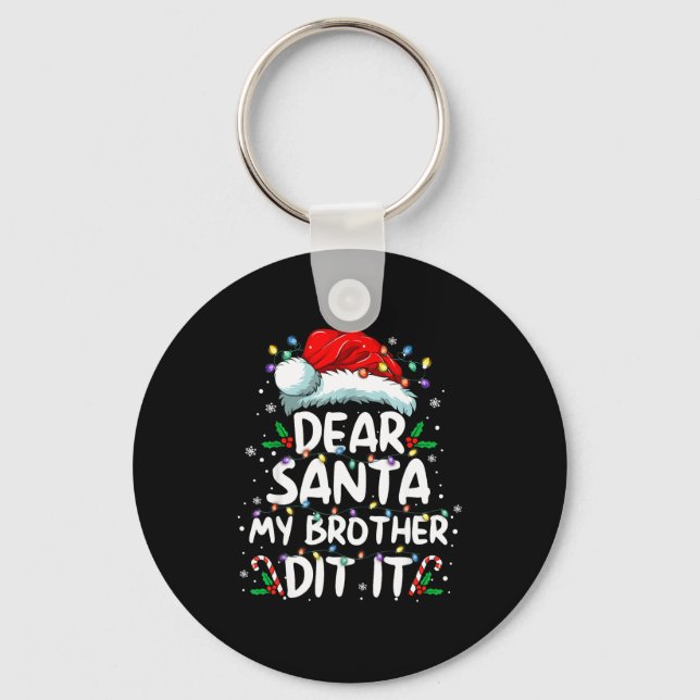Llavero Dear Santa My Brother Did It Funny Christmas Boys  (Anverso)