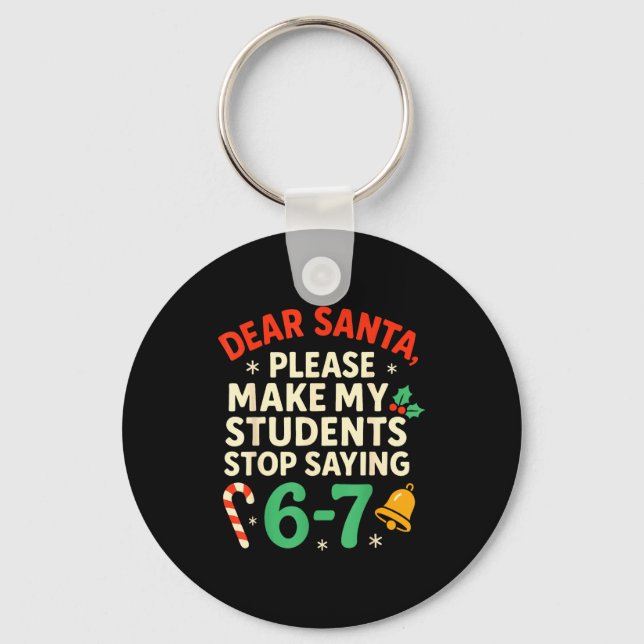 Llavero Dear Santa Students 6-7 67 Six Seven Funny Christm (Anverso)