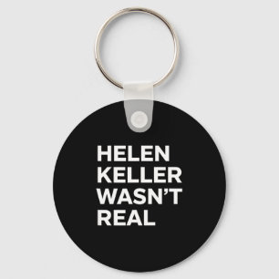 Llavero Declaración divertida Helen Keller no era real sat
