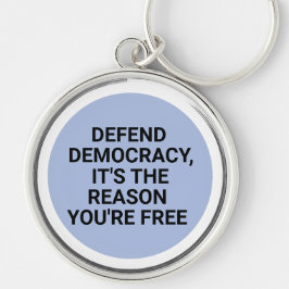 Llavero Defender la democracia es la razón por la que eres