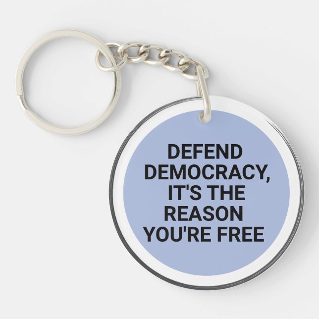 Llavero Defender la democracia es la razón por la que eres (Frente)