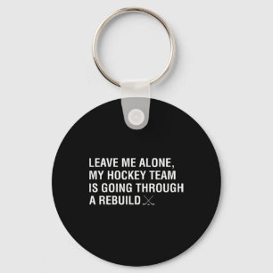 Llavero Déjame Solo Mi Equipo De Hockey Está Pasando Por U