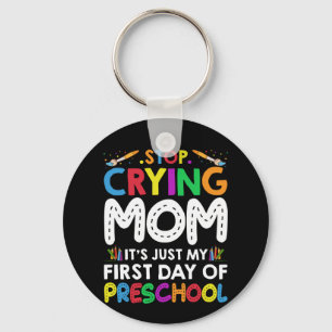 Llavero Dejen de llorar, mamá es mi primer día de preescol