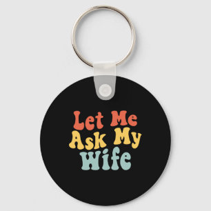 Llavero Déjenme preguntarle a mi esposa qué esposo gracios