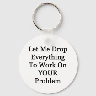 Llavero Déjenme soltar cada vez más