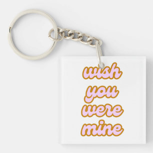 Llavero deseo que fuera mío (variante 1) keychain