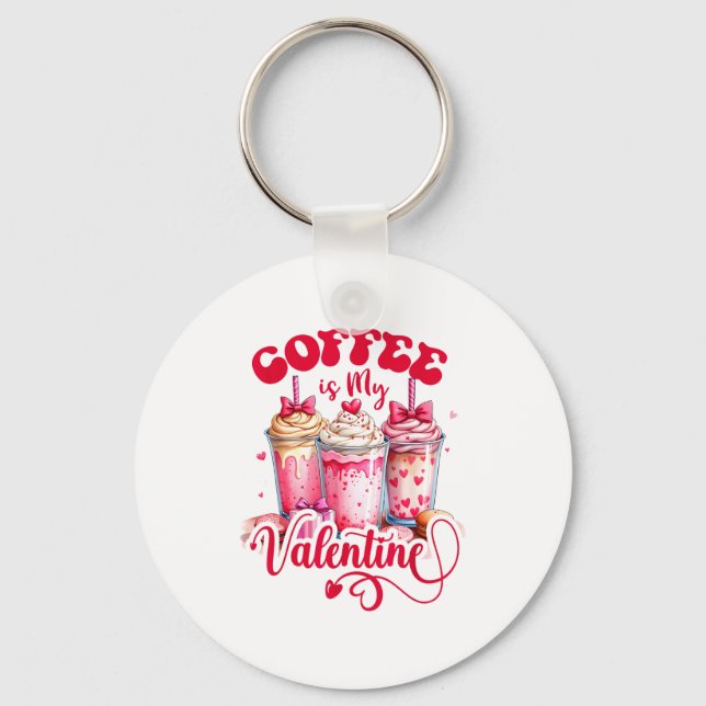 Llavero Design Coffee Is My Valentine Funny Lover  (Anverso)