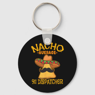 Llavero Despachador de emergencias Nacho promedio Mensajer