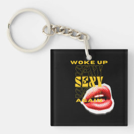 Llavero Desperté Sexy de Nuevo, Chica Sexy y Sassy Frase