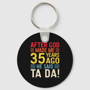 Llavero Después de que Dios me hizo hace 35 años Él dijo T