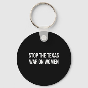 Llavero Detener La Guerra De Texas Contra Las Mujeres -