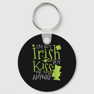 Llavero Día de Patrick No soy irlandés pero bésame de todo