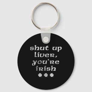 Llavero Día de San Patricio Irlandés Cállate Hígado
