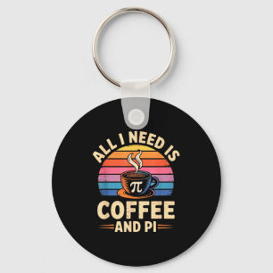 Llavero Día del Pi en Vivo Todo lo que Necesito es Café y