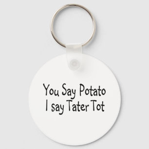 Llavero Dices Papa, Digo Que Tater Tot